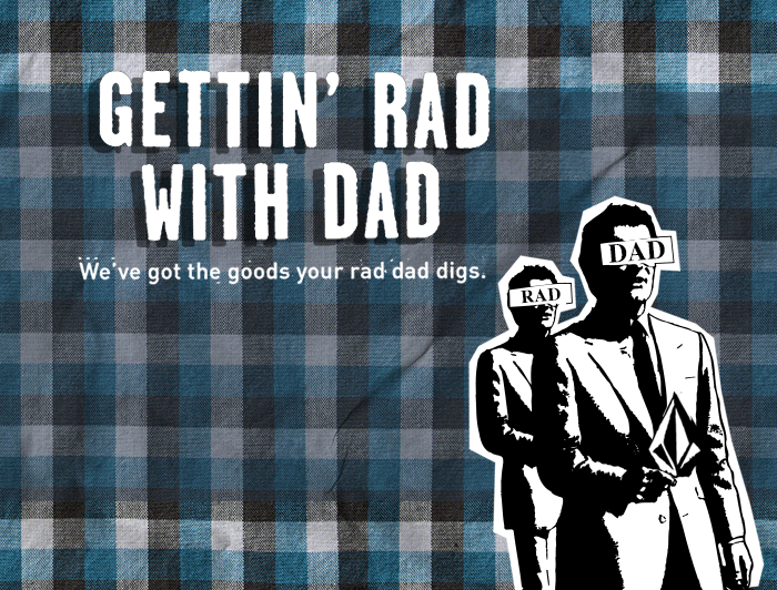 GIF of graphic that reads "Gettin' Rad with Dad" and "We've got the goods your rad dad digs." on a plaid background