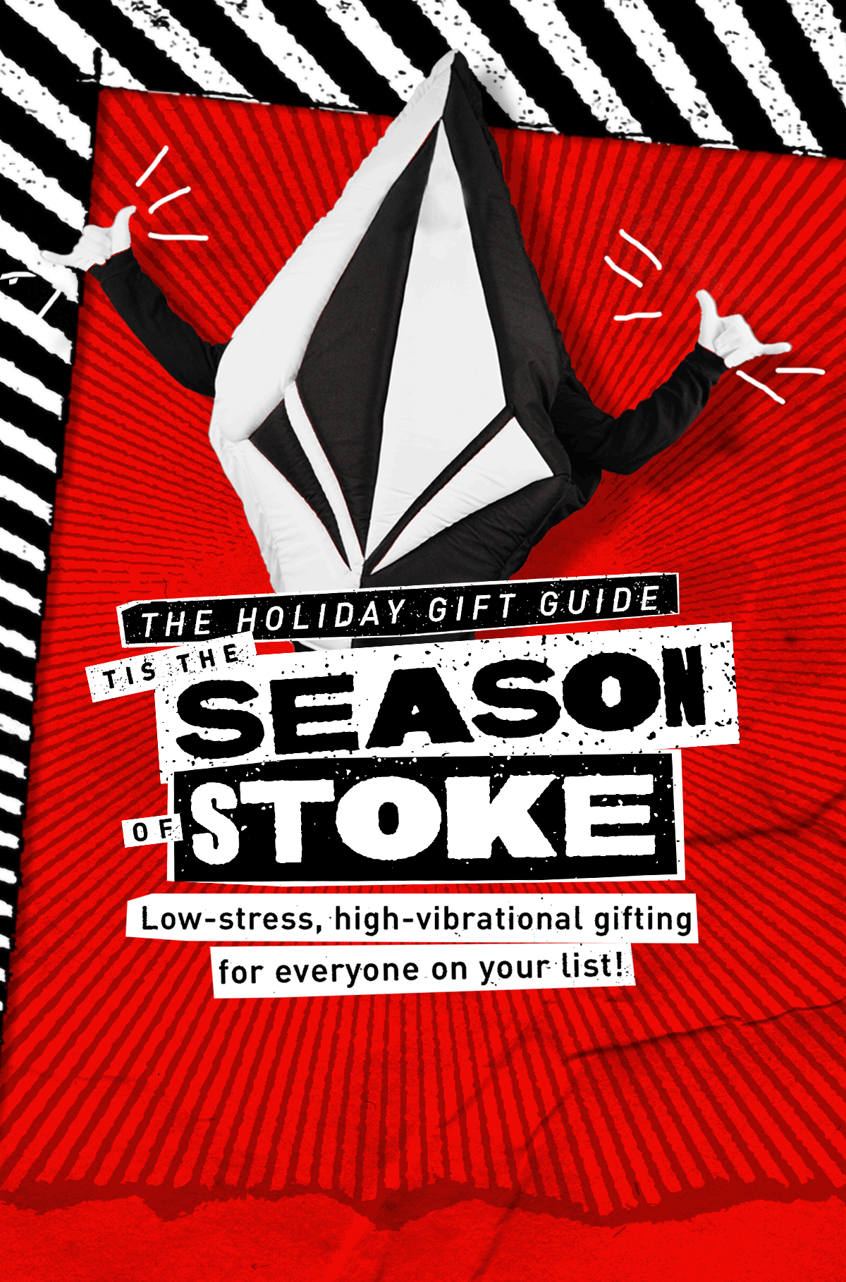 image banner with a boarder with a black and white stripe pattern, with 'THE HOLIDAY GIFT GUIDE- TIS THE SEASON TO STOKE' text boxes and the volcom logo with arms and legs, known as stoneman the on red background