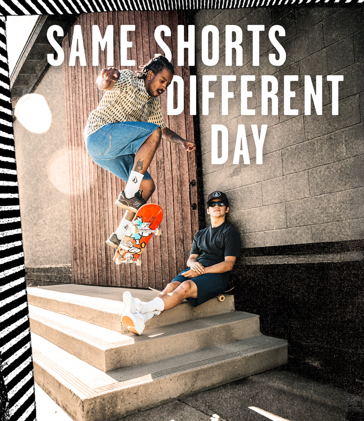 Two people with skateboards in an urban setting with text 'Same Shorts, Different Day'.